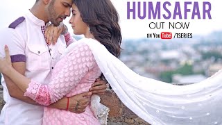 Humsafar Full Video  Varun & Alia Bhatt  Akhil Sachdeva  Badrinath Ki Dulhania