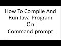How To Compile And Run Java Program In Command Prompt | Technical Study Place