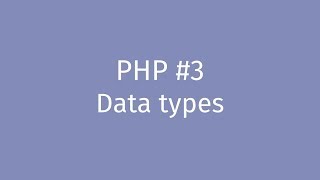 PHP Tutorial #3: Data Types