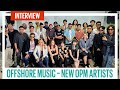 Interview: Offshore Music New Talented OPM Artists