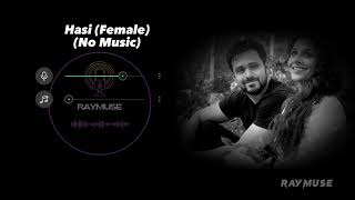 Hasi Female (Without Music Vocals Only) || Shreya Ghoshal Lyrics || Raymuse