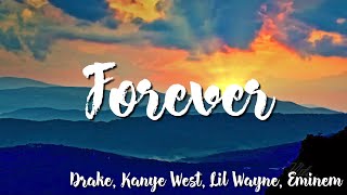 Drake, Kanye West, Lil Wayne, Eminem  - Forever ( Lyrics)