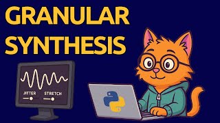 Granular Synthesis in Python: Step-by-Step Audio Programming