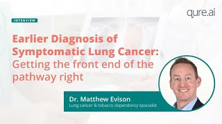 Earlier Diagnosis of Symptomatic Lung Cancer: Getting the front end of the pathway right | UKIO22