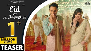 Eid Ho Jayegi (Official Teaser) Javed Ali,Raghav Sachar | Zareen Khan, Umar Riaz | Rel on 28 April