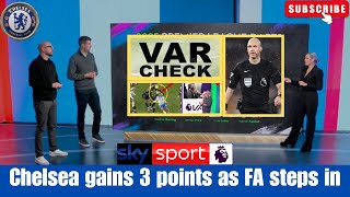 CHELSEA GAINS 3 POINTS AS FA INTERVENES IN VAR CONTROVERSY