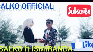 SALKO ft ISMIRANDA ] HAROK KASIAH JO SAYANG] LAGU MINANG TERBARU[OFFICIAL MUSIC VIDEO 2022]