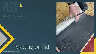 Ultraflex Matting on  flat