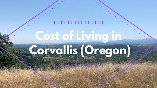 Moving to Corvallis Video Series, Part 3:  Cost of Living in Corvallis (Oregon)