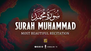 Heart touching recitation of Surah Muhammad - سورة محمد | Zikrullah TV