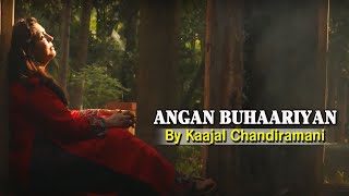 ANGAN BUHAARIYAN | KAAJAL CHANDIRAMANI | Music Nitesh Tiwari