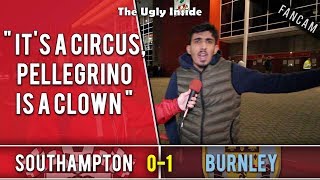 "It's a circus, Pellegrino is a clown" | Southampton 0-1 Burnley | The Ugly Inside