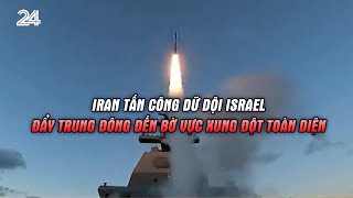 Iran tấn công dữ dội Israel, đẩy Trung Đông đến bờ vực xung đột toàn diện | VTV24