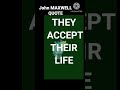 MOTIVATION LEAD YOUR LIFE / DONT ACCEPT YOUR LIFE/ John Maxwell Quote#motivation #John Maxwell Quote