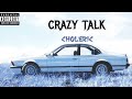 Crazy Talk | Choleric | New Official Audio |#dhh #newsong (Prod.Drg1991)