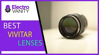 Elevate Your Shots with Top 5 Best Vivitar Lenses