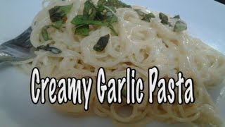 Creamy Garlic Pasta ~ Easy, Fast and Delicious!