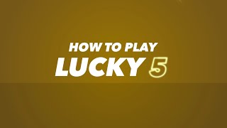 How to play Lucky 5?