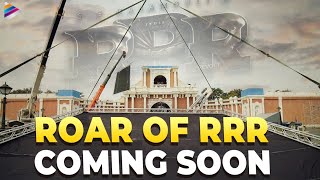 Roar Of RRR Making Video | Releasing on 15th July | Jr NTR | Ram Charan | Alia Bhatt | SS Rajamouli
