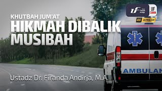 Hikmah Dibalik Musibah - Ustadz Dr. Firanda Andirja, M.A.