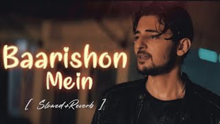 Baarishon Mein - Lofi (Slowed + Reverb) || Darshan Raval || Baarishon Mein Slowed Reverb feel this
