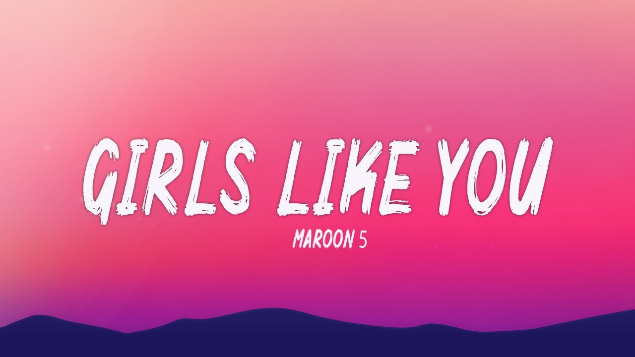 Maroon 5, Cardi B - Girls Like You (Lyrics) - YouTube