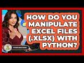 How Do You Manipulate Excel Files (.xlsx) With Python? - Python Code School
