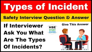 Types of Incident | Safety interview question types of incidents | HSE STUDY GUIDE