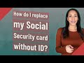 How do I replace my Social Security card without ID?