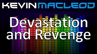 Kevin MacLeod: Devastation and Revenge