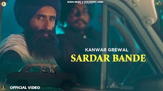 SARDAR BANDE | KANWAR SINGH GREWAL | OFFICIAL VIDEO | RUBAI MUSIC