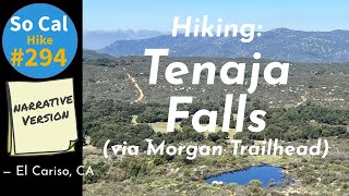 Hike #294N: Tenaja Falls via Morgan Trailhead, El Cariso Village, CA (Narrative Version)