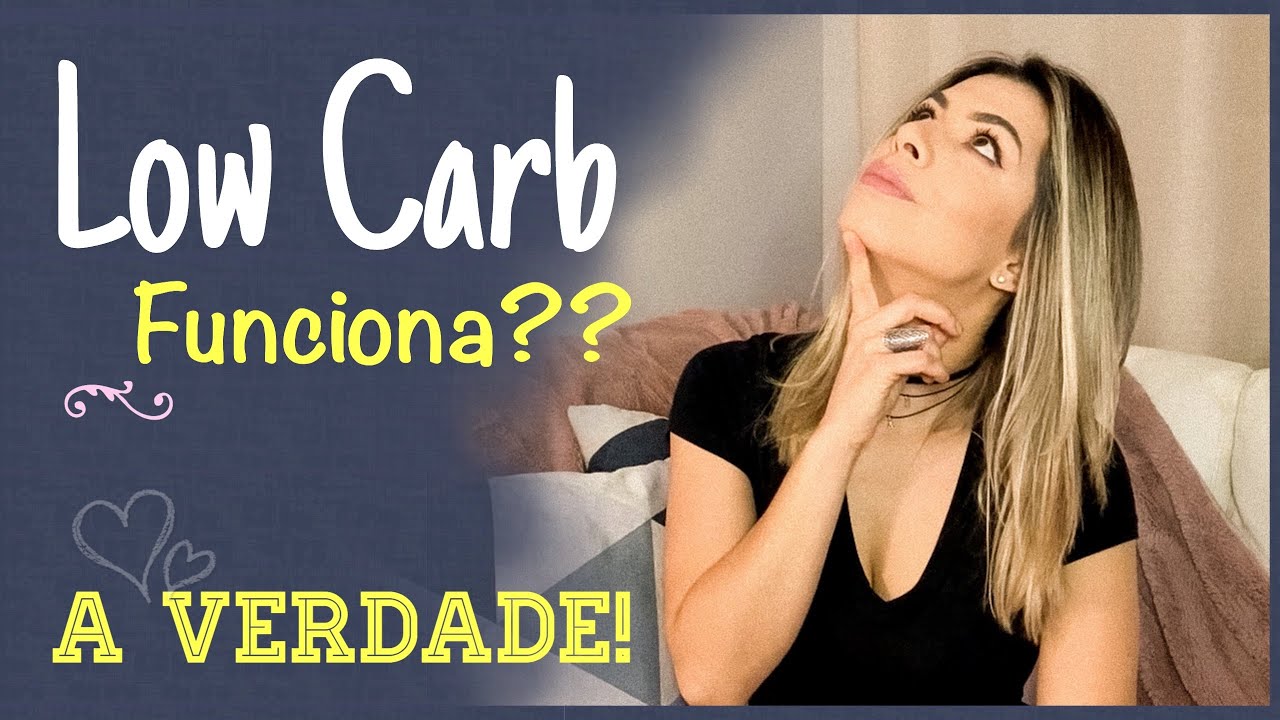 DIETA LOW CARB FUNCIONA?? Você Precisa Saber. - YouTube