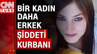 Boşanma aşamasındaki eşi tarafından dövülen Meltem, hayatını kaybetti