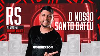 Rogério Som - O Nosso Santo Bateu (CD RS Ao Vivo em Joaquim Nabuco)