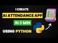 I Create AI Attendance App in 3 Min Using Python and Machine Learning & Python Projects