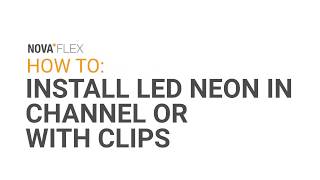 Installing Neon with Channel or Clips | Nova Flex LED Installation Guide