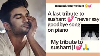 Never say goodbye song on piano | A tribute to #ssr | #arrahman