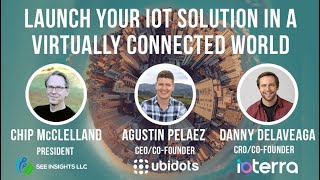 Launch your IoT Solution in a Virtually Connected World - Ioterra Webinar Series