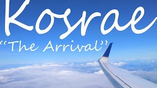 Kosrae - The Arrival