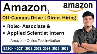 Amazon Biggest Off-Campus Drive 2021, 2022, 2023, 2024, 2025, 2026 BATCH | Test Ongoing | Mul. Roles