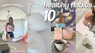 TRYING 10 HEALTHY HABITS FOR A DAY✨healthy girl era + finding balance