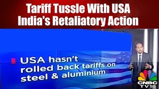 Tariff Tussle With USA | India's Retaliatory Action | Newsmaker | CNBC TV18