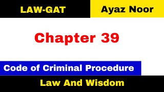Section 496-502 || Chapter 39 || CrPC || Law Gat