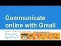 Computing tutorial for UK curriculum primary school teachers: Introducing Gmail