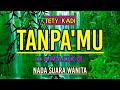 TANPAMU/KAROKE NADA WANITA/RETY KADI