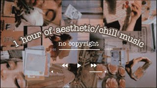 1 hour | aesthetic/chill music | no copyright | new song 🎶