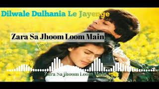 Zara Sa Jhoom Loom Main | Full (Audio) Song | Dilwale Dulhania Le jayenge