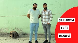 Şanlıurfa T Tipi kapalı Cezaevi hikayesi #2012