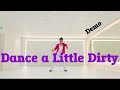 Dance a Little Dirty/Line Dance/Easy Intermediate/Rob Fowler & Colin Ghys - May 2026/Demo 